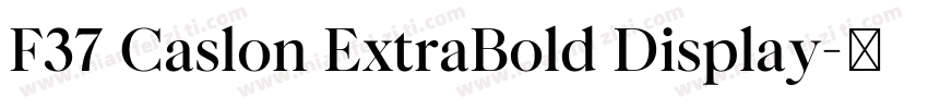 F37 Caslon ExtraBold Display字体转换